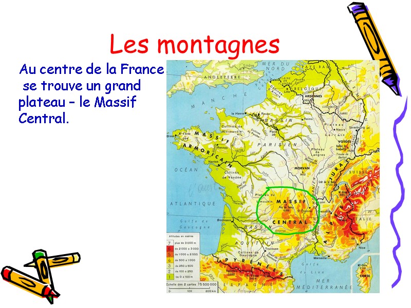 Les montagnes  Au centre de la France  se trouve un grand 